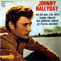 Johnny Hallyday : Dis Lui Que J'En Rêve